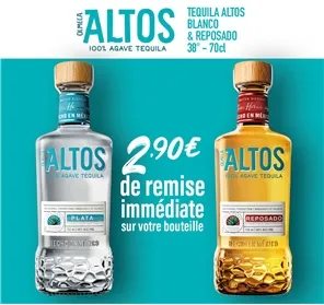 2,90€ REMISE TEQUILA ALTOS BLANCO ET REPOSADO